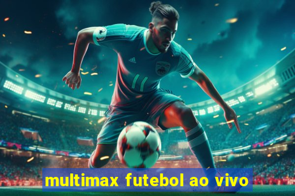 multimax futebol ao vivo